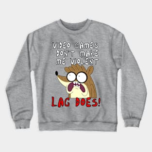 FanMade. Videogames Dont Make Me Violent. Lag Does! Crewneck Sweatshirt